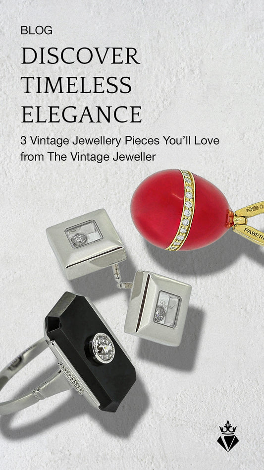 Discover Timeless Elegance : 3 Vintage Jewellery Pieces You’ll Love from The Vintage Jeweller’